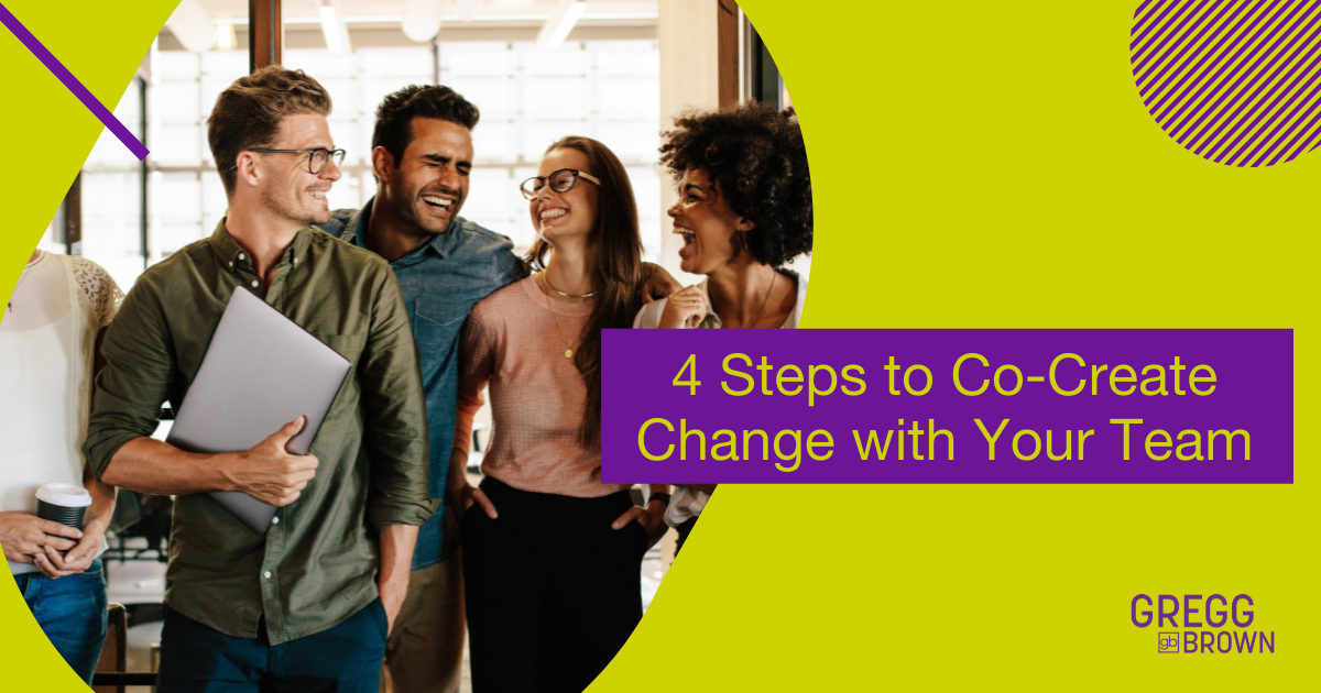 4 Steps to Co-Create Change with Your Team Featured Image