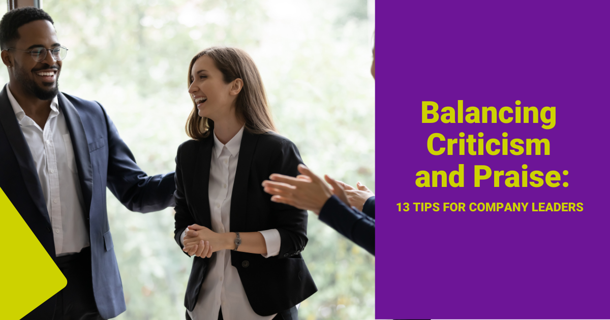 Balancing Criticism and Praise: 13 Tips for Company Leaders Featured Image