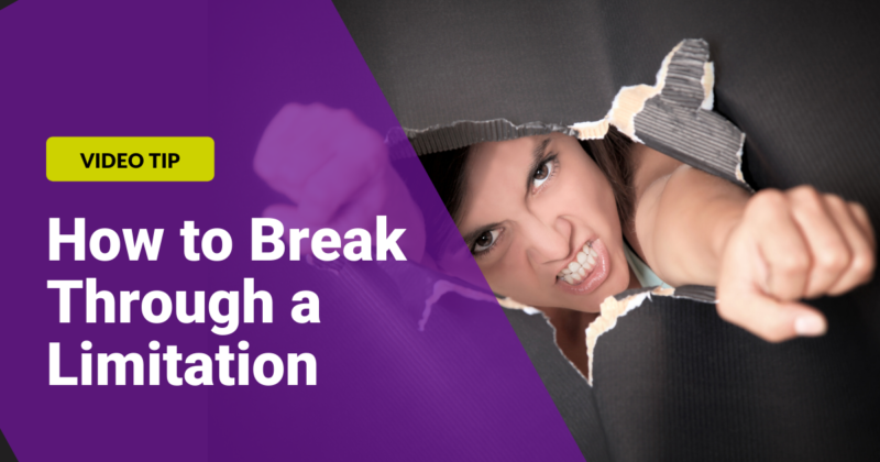 Video Tip: How to Break Through a Limitation FEATURED IMAGE