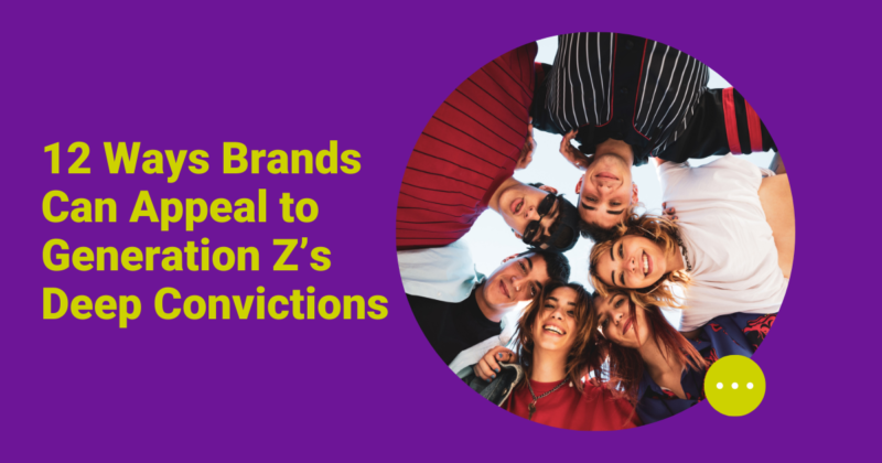 12 Ways Brands Can Appeal to Generation Z’s Deep Convictions Featured Image