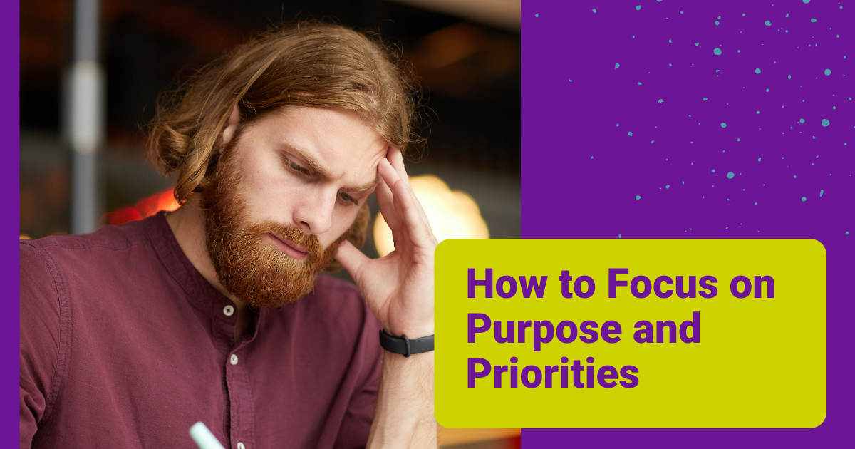 How to Focus on Purpose and Priorities Featured image