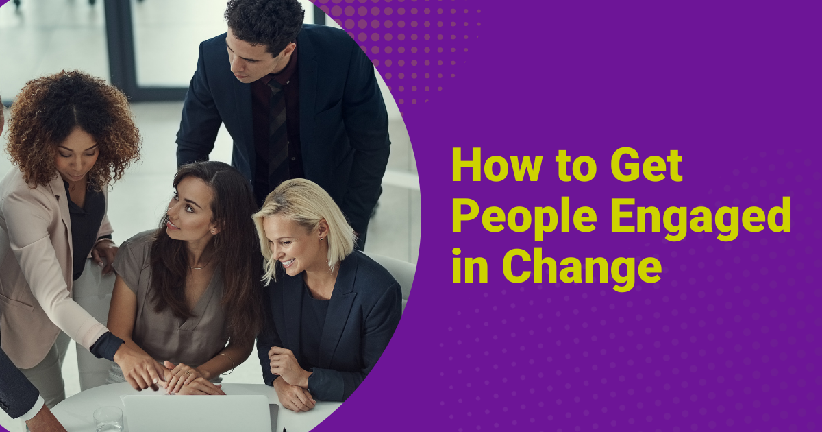 How to Get People Engaged in Change Featured Image