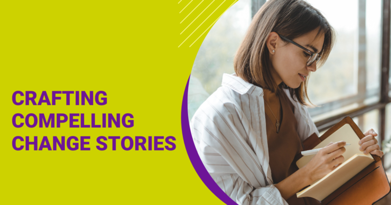 Crafting Compelling Change Stories Featured Image