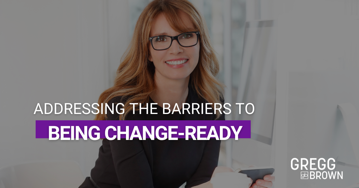Addressing the Barriers to Being Change-Ready Featured Image