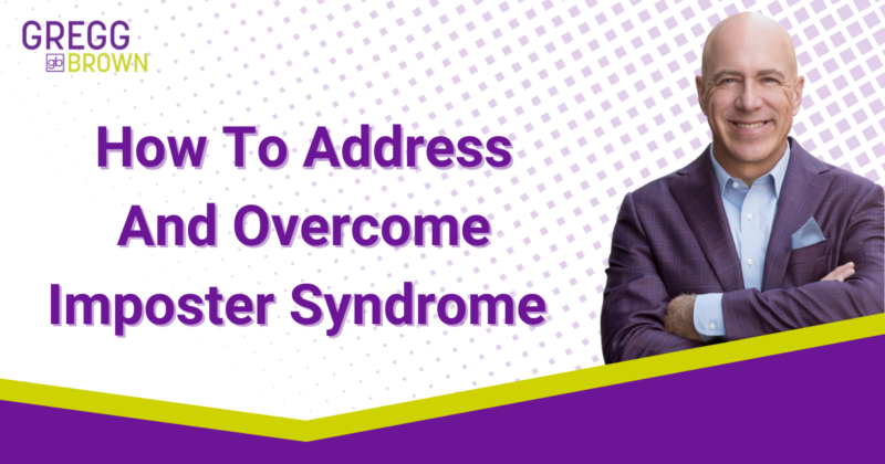 How To Address And Overcome Imposter Syndrome